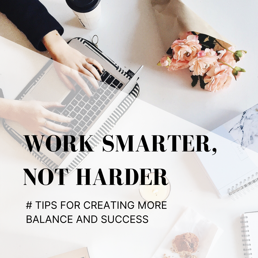 
          
            Work Smarter, Not Harder
          
        